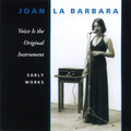 Voice Is The Original Instrument - Early Works Music CD