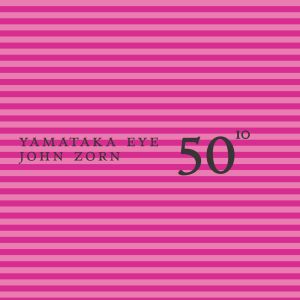 50th Birthday Celebration - Volume 10 - Eye / Zorn Music CD
