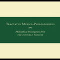 Tractatus Musico-Philosophicus-Philosophical Investigations from The Invisible Theatre Music CD