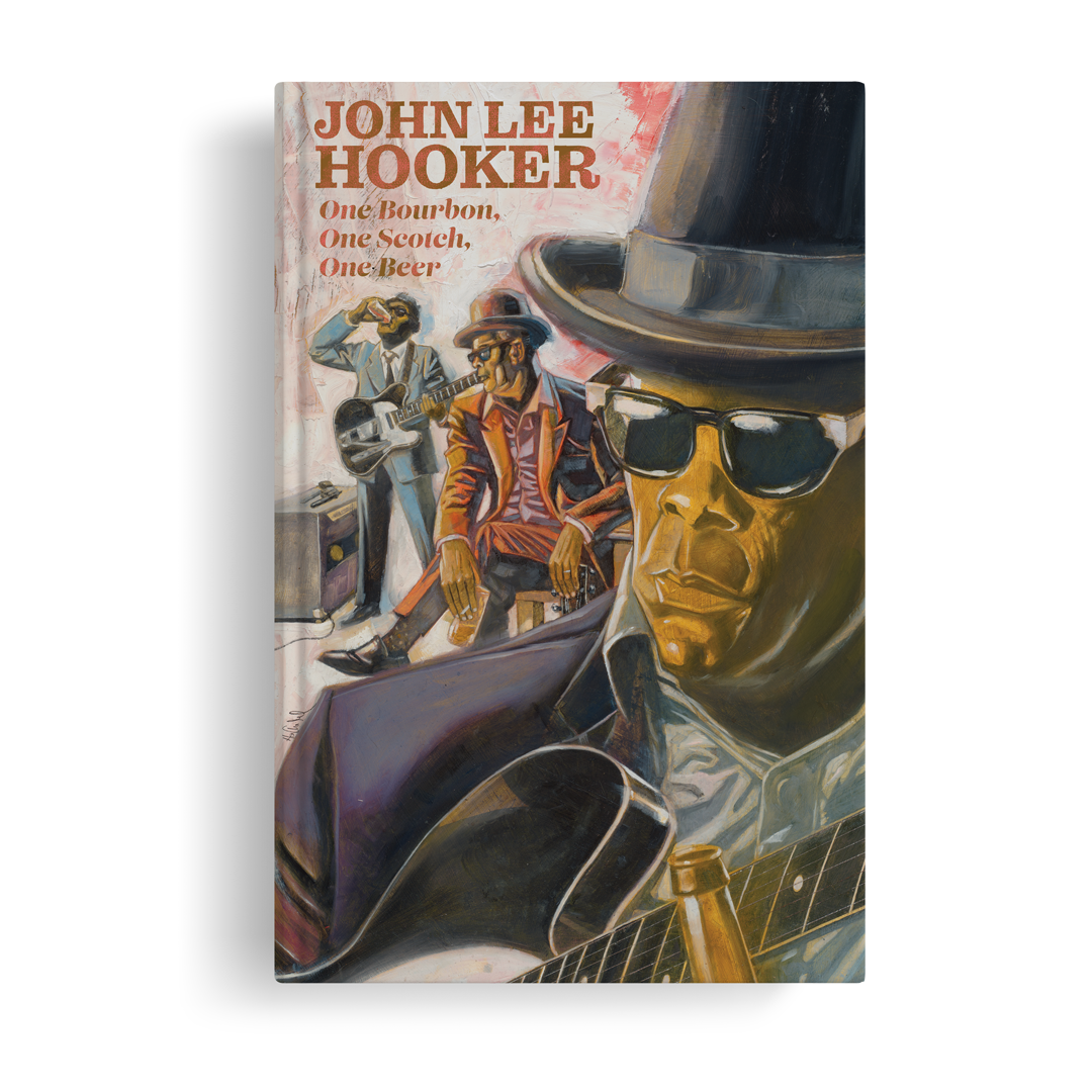 One Bourbon, One Scotch, One Beer Three Tales of John Lee Hooker Book