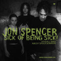 Jon Spencer - Sick Of Being Sick! Vinyl Record