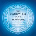 The Celtic Wheel Of The Year Suite |