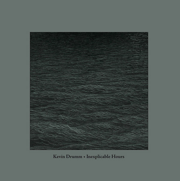 Kevin Drumm - Inexplicable Hours Vinyl Record