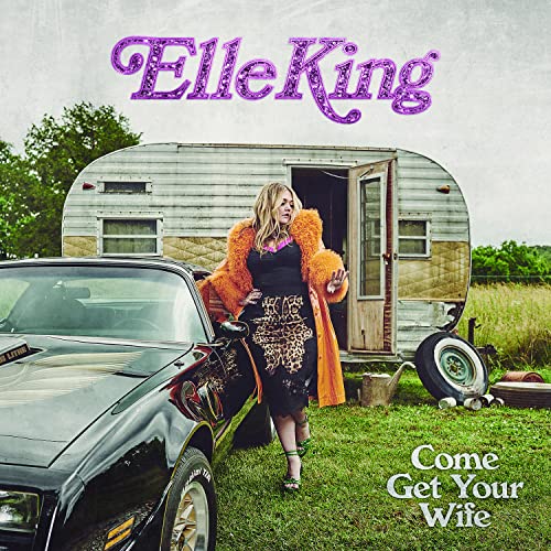 KING, ELLE COME GET YOUR WIFE Vinyl Record