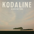 PRE-ORDER Kodaline - We Were Only Young Music CD