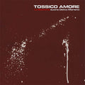 Tossico Amore Music CD