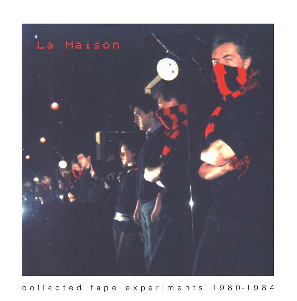 LA MAISON - Collected Tape Experiments 1980-1984 [Vinyl]