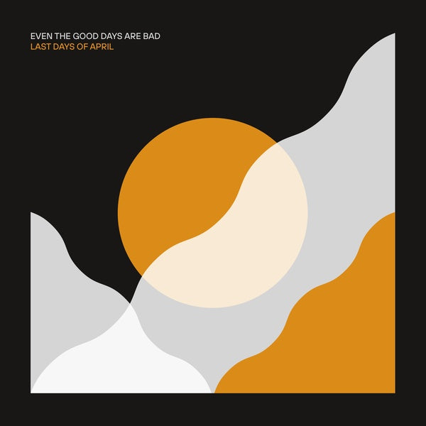 Even The Good Days Are Bad Music CD