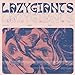 Lazy Giants - Toiling Days Are Over Vinyl Record