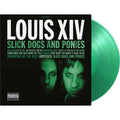 Louis Xiv - Slick Dogs And Ponies Ponies (180G, Insert, 1000 Copies) [Translucent Green Vinyl] Vinyl Record