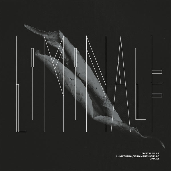Luigi Turra & Elio Martusciello - Decay Music N.9: Liminale [LP] Vinyl Record