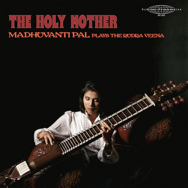MADHUVANTI PAL - The Holy Mother - Madhuvanti Pal Plays The Rudra Veena Vinyl Record