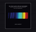 To Love Until We Say Goodbye Music CD