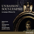 Un basson sous l’Empire : La musique d’Étienne Ozi |