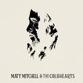 Matt Mitchell & The Coldhearts Music CD