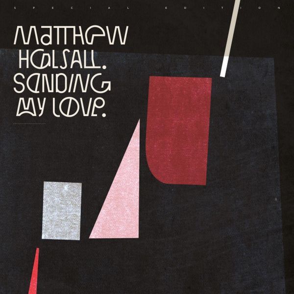 Matthew Halsall - Sending My Love (Special Edition) [Vinyl] Vinyl Record