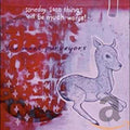 Someday Soon Things Will Be Much Worse Music CD