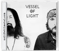 Vessel of Light - (PRESALE 7/3/26) Vessel of Light (CD) | Mint (M) Mint (M)