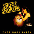 Shoot Shorter - (PRESALE 6/26/26) Pure Rock Intox (CD) | Mint (M) Mint (M)