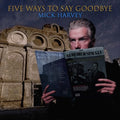 Mick Harvey - Five Ways to Say Goodbye Vinyl Record