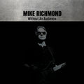 Mike Richmond - Without An Audience Vinyl Record
