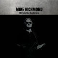 Mike Richmond - Without An Audience |