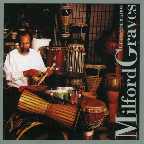 Milford Graves - Milford Graves Grand Unification Music CD