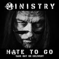 MINISTRY - Hate To Go - Take Out Or Delivery Music CD
