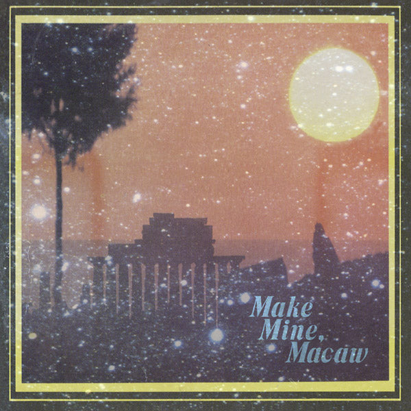 Make Mine, Macaw |