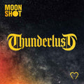PRE-ORDER Moon Shot - Thunderlust Music CD