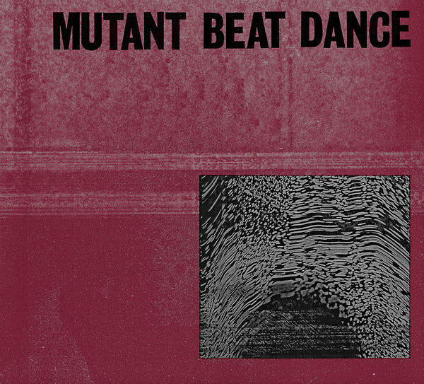Mutant Beat Dance |