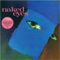 Naked Eyes (Limited Edition, Blue Colored Vinyl, 2025 Remastered Edition) (2 Lp's) (Vinyl) Vinyl Record