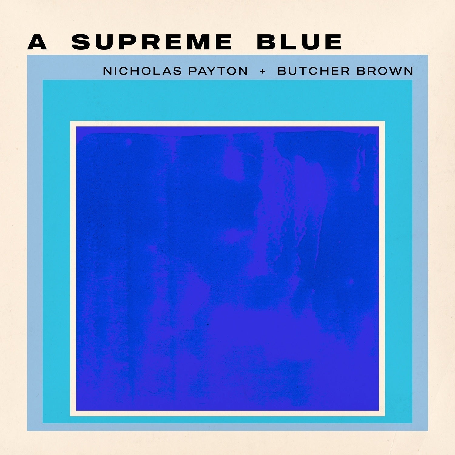 Nicholas Payton & Butcher Brown - A Supreme Blue [2LP] |