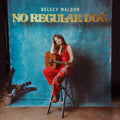 Kelsey Waldon - NO REGULAR DOG Vinyl Record