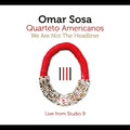 Omar Sosa - We Are Not The Headliner Music CD