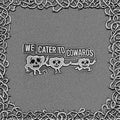 We Cater To Cowards Music CD