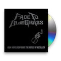Fade To Bluegrass - The Bluegrass Tribute To Metallica (2-CD) Music CD