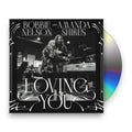 Bobbie Nelson & Amanda Shires – Loving You Music CD