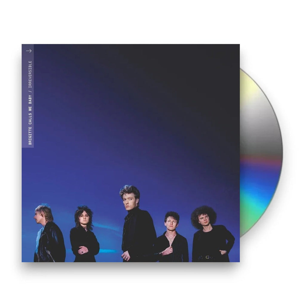 Brigitte Calls Me Baby – Irreversible Music CD