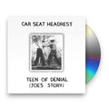Car Seat Headrest – Teen Of Denial: Joe's Story Music CD