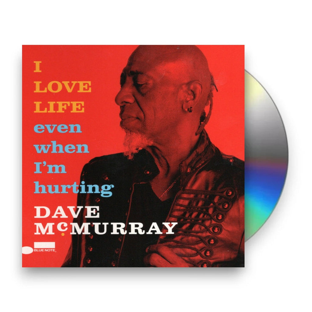 Dave McMurray – I Love Life Even When I'm Hurting Music CD