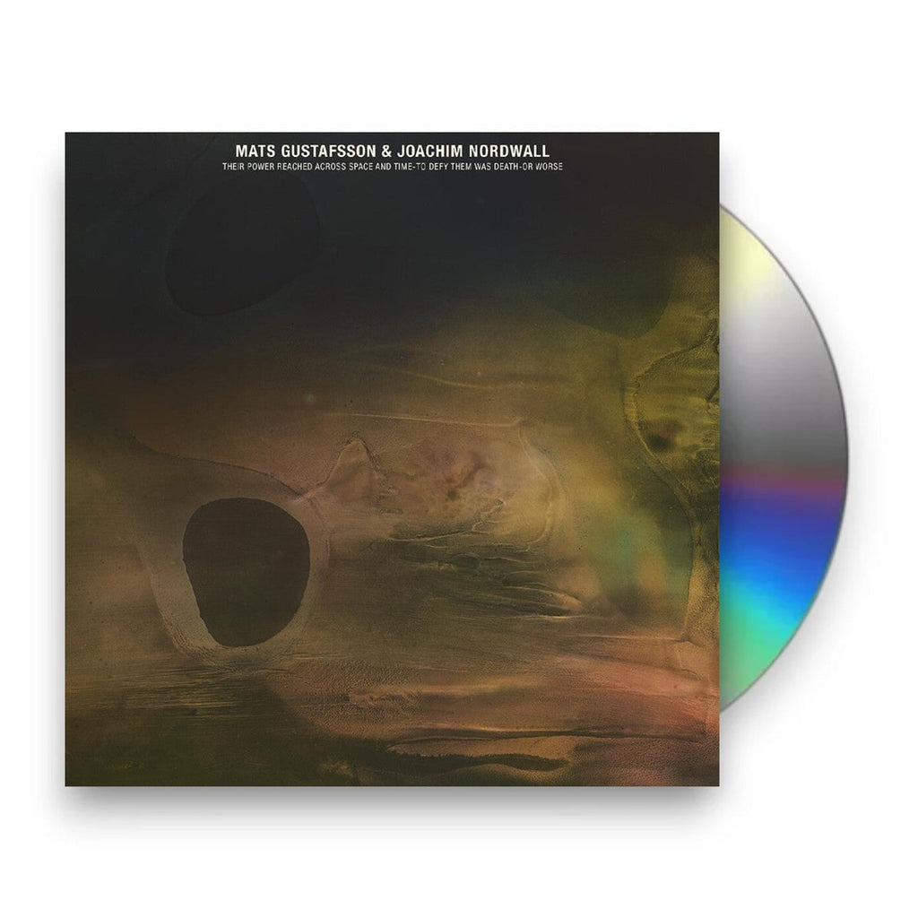 Mats Gustafsson & Joachim Nordwall – Their Power Reached Across Space And Time-to Defy Them Was Death Or  Worse Music CD