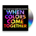 Harry Belafonte – When Colors Come Together Music CD