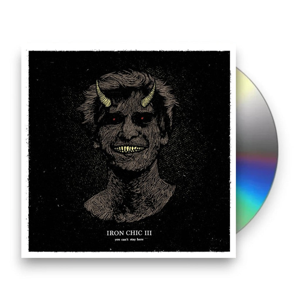 Iron Chic III – You Can't Stay Here Music CD