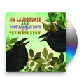 Jim Lauderdale & The Po' Ramblin' Boys – Birds Know Music CD