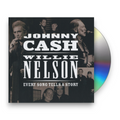 Johnny Cash / Willie Nelson – Every Song Tells a Story Music CD