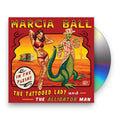 Marcia Ball – The Tattooed Lady & The Alligator Man Music CD