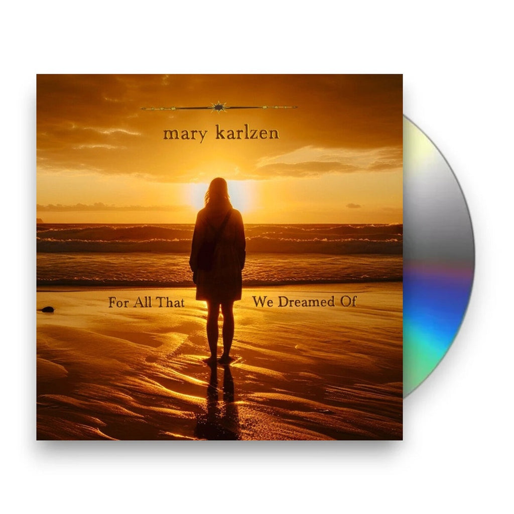 Mary Karlzen – For All That We Dreamed Of (Limited Edition CD) Music CD