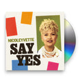 Nicoleyvette – Say Yes Music CD