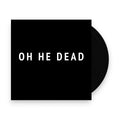 Oh He Dead – Oh He Dead (LP Vinyl) Vinyl Record